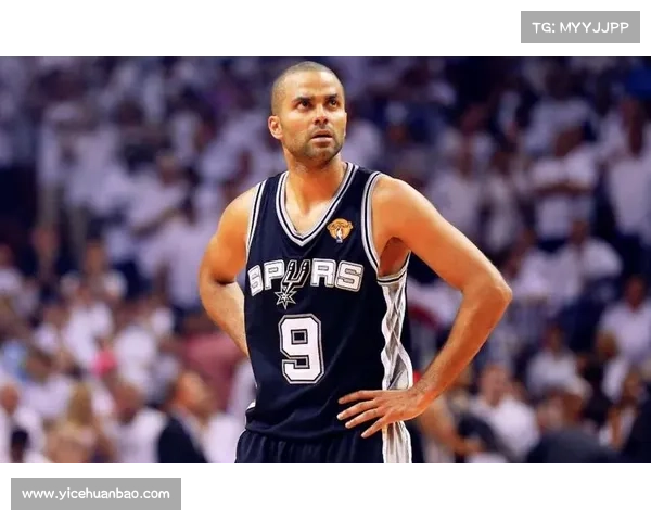 帕克如何成为法国篮球崛起的标志性人物与风潮引领者